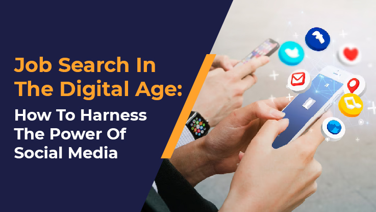 Job Search In The Digital Age: How To Harness The Power Of Social Media